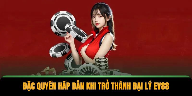 Chính sách hoa hồng tại EV88 dành cho các đại lý