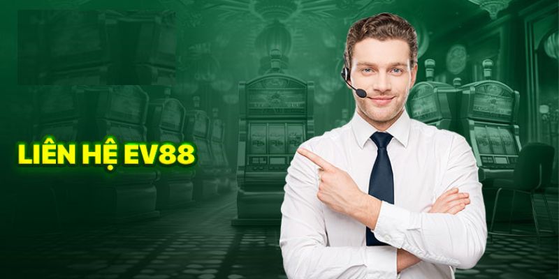 Những điều cần lưu ý khi liên hệ đến hệ thống EV88