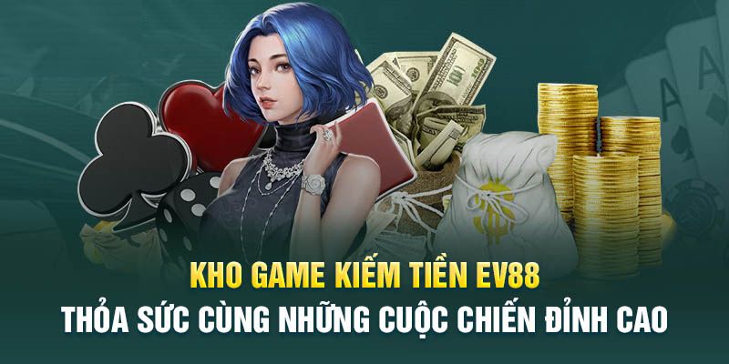 Những tựa game nổi bật tại EV88 được nhiều người yêu thích 