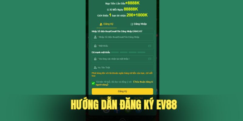 Tiến hành đăng ký EV88 cụ thể